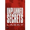 Unplanned Secrets door Lasky