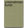 Unternehmen Kunst by Max Hollein