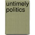 Untimely Politics