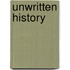 Unwritten History