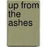Up From The Ashes