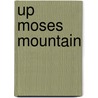 Up Moses Mountain by Everton S. Jackson