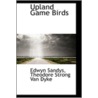 Upland Game Birds by Theodore Strong Van Dyke Edwyn Sandys