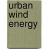 Urban Wind Energy door Sinisa Stankovic