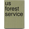 Us Forest Service by William D. Rowley