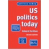 Us Politics Today by Edward Ashbee