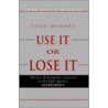 Use It Or Lose It door John David Merwin