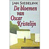 De bloemen van Oscar Kristelijn by Jan Siebelink