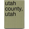 Utah County, Utah door Miriam T. Timpledon