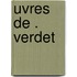 Uvres de . Verdet