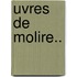 Uvres de Molire..
