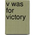 V Was for Victory