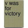 V Was for Victory door John Morton Blum