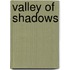 Valley of Shadows