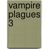Vampire Plagues 3 by Sebastian Rook