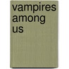 Vampires Among Us door Gregory Branson-Trent