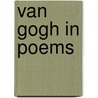 Van Gogh in Poems door Carol Dine
