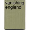 Vanishing England door Peter Hampson Ditchfield