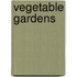 Vegetable Gardens