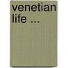 Venetian Life ... door William Dean Howells