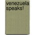 Venezuela Speaks!