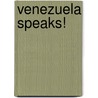 Venezuela Speaks! door Michael Fox