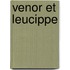 Venor Et Leucippe