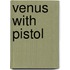 Venus With Pistol