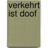 Verkehrt ist doof door Hans-Werner Hollbach