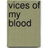 Vices of My Blood