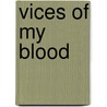 Vices of My Blood by Maureen Jennings