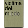 Victima del Miedo by Inger Frimansson