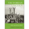 Victorian Lincoln by Sir Francis Hill