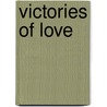 Victories Of Love door Coventry Patmore