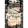 Victory Of Eagles door Naomi Novik