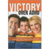 Victory Over Adhd by Deborah Merlin