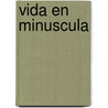Vida En Minuscula by Alfred Polgar