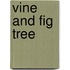 Vine and Fig Tree