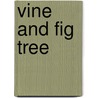 Vine and Fig Tree door Goldena Roland Howard