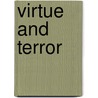 Virtue and Terror door Slavoj Zizek