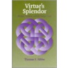 Virtue's Splendor by Thomas S. Hibbs