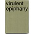 Virulent Epiphany