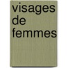 Visages de Femmes door Andr? Beaunier