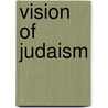 Vision of Judaism door Daniel C. Cohn-Sherbok