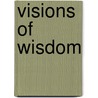 Visions Of Wisdom door Louis Joseph Babbitt