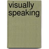 Visually Speaking door Jolyon P. Mitchell