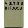 Vitamins in Foods by George F.M. Ball