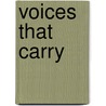 Voices That Carry door Warren Smith