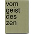 Vom Geist des Zen