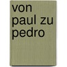 Von Paul zu Pedro by Franziska Gräfin zu Reventlow
